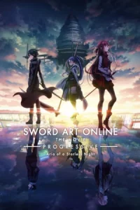 Sword Art Online Progressive Movie Hoshi Naki Yoru no Aria (2021) ซอร์ด อาร์ต ออนไลน์ โปรเกรสซีฟ เดอะมูฟวี่ อาเรียแห่งคืนที่ไร้ดาว