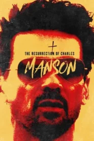 The Resurrection Of Charles Manson (2023) ลวงชีพฟื้นคืนชาร์ล แมนสัน