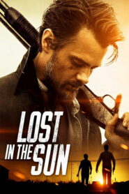 Lost in the Sun (2016) เพื่อนแท้บนทางเถื่อน
