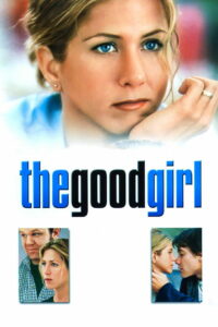 The Good Girl (2002) กู๊ดเกิร์ล ผู้หญิงหวามรัก