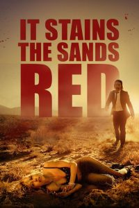 IT STAINS THE SANDS RED (2017) ซอมบี้ทะเลทราย