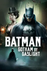 Batman Gotham by Gaslight (2018) แบทแมน ก็อตแธมด้วยแสงตะเกียง