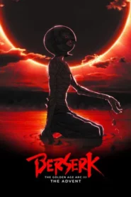 Berserk The Golden Age Arc 3 The Advent (2013)