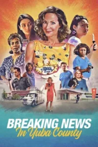 Breaking News in Yuba County (2021) หลัวหาย อย่าเผือกหา