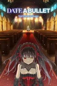Date A Bullet Nightmare or Queen (2020)