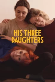 His Three Daughters (2023) สามสาว ลูกสาวพ่อ