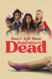 Dont Tell Mom the Babysitters Dead (2024) พี่เลี้ยงไม่อยู่ พวกหนูทำไงดี