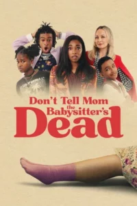 Dont Tell Mom the Babysitters Dead (2024) พี่เลี้ยงไม่อยู่ พวกหนูทำไงดี