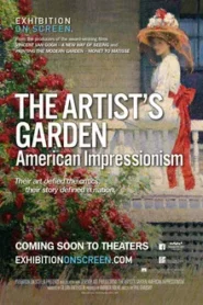 Exhibition on Screen The Artist s Garden American Impressionism (2017)