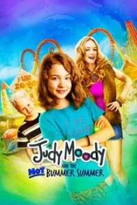 Judy Moody and the Not Bummer Summer (2011) จูดี้ มูดี้แอนด์ เดอะ นอท บัมเมอร์ ซัมเมอร์