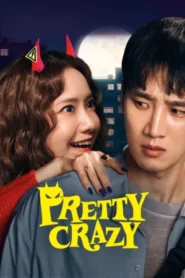 Pretty Crazy (2025) เดี๋ยวสวย เดี๋ยวแสบ ผมแทบจะเครซี่