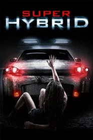 Super Hybrid (2011) สี่ล้อพันธุ์นรก