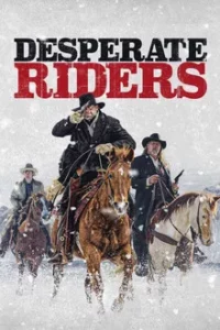 The Desperate Riders (2022) วีรบุรุษคาวบอย