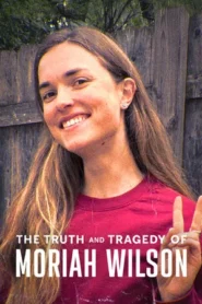 The Truth and Tragedy of Moriah Wilson (2026) ความจริงและโศกนาฏกรรมของโมไรอาห์ วิลสัน