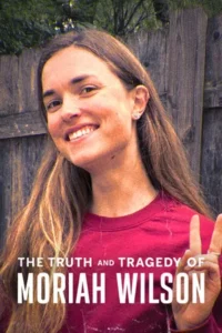 The Truth and Tragedy of Moriah Wilson (2026) ความจริงและโศกนาฏกรรมของโมไรอาห์ วิลสัน