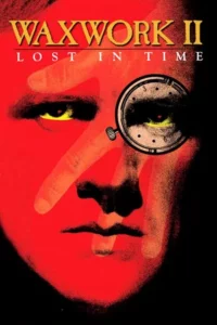Waxwork II Lost in Time (1992) อาถรรพ์หุ่นขี้ผึ้ง 2 เจาะมิติสยอง