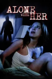 Alone with Her (2006) ส่อง