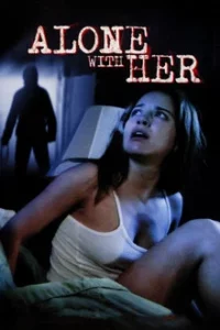 Alone with Her (2006) ส่อง