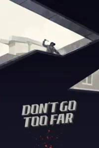 Don t Go Too Far (2021)