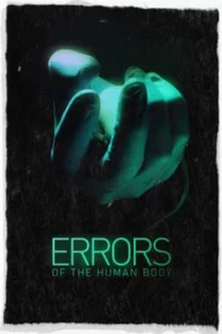 Errors of the Human Body (2012) ข้อผิดพลาดของร่างกายมนุษย์