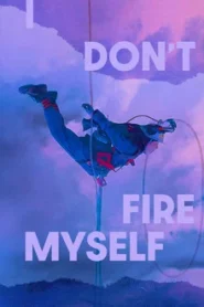 I Dont Fire Myself (2021)