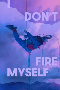 I Dont Fire Myself (2021)