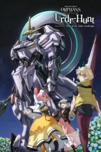 Mobile Suit Gundam Iron Blooded Orphans Urdr Hunt Path of the Little Challenger (2025) โมบิลสูทกันดั้ม ไอรอนบลัดออร์แฟน อูรด์-ฮันท์