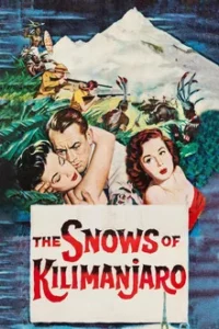 The Snows of Kilimanjaro (1952) แดนอาถรรพ์คิลิมานจาโร