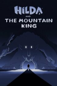 Hilda and the Mountain King (2021) ฮิลดาและราชาขุนเขา