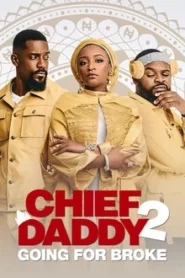 Chief Daddy 2 Going for Broke (2022) คุณป๋าลาโลก 2 ถังแตกถ้วนหน้า