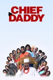 Chief Daddy (2018) คุณป๋าลาโลก