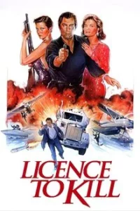 James Bond 007 Licence to Kill (1989) เจมส์ บอนด์ 007 ภาค 16 รหัสสังหาร
