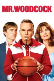 Mr. Woodcock (2007) คู่อริ…ริเคลมแม่